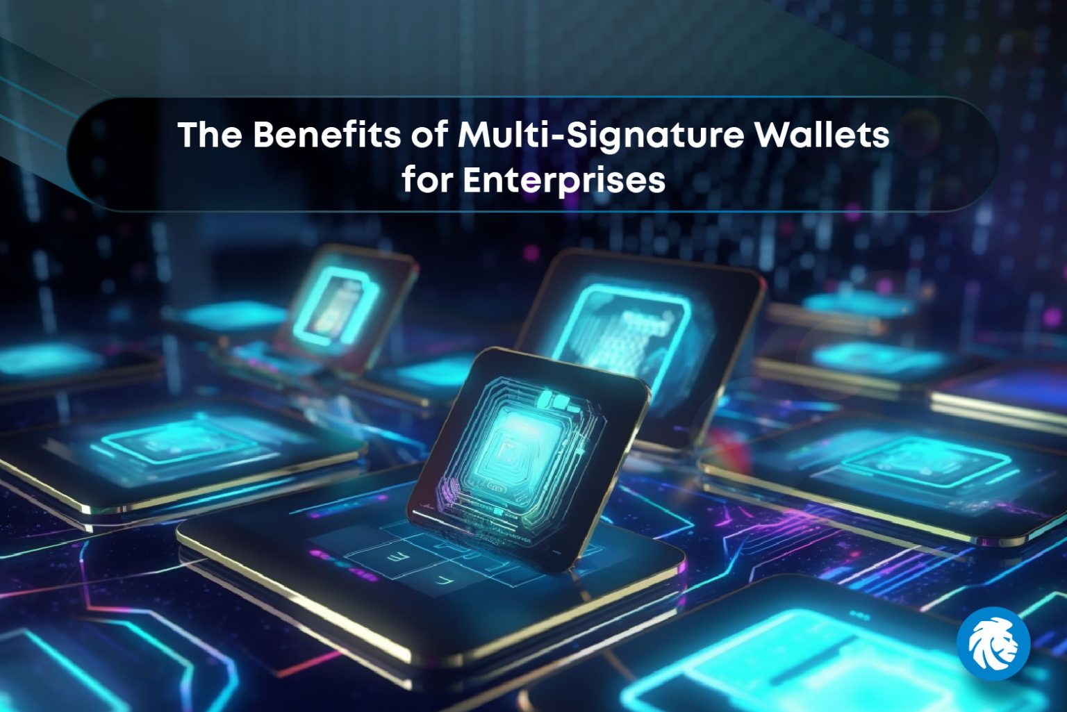 The Benefits Of Multi-Signature Wallets For Enterprises - IOWN Token